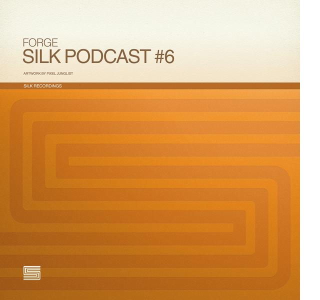 Silk Podcast Vol.6 Feat Forge