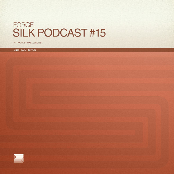 Silk Podcast Vol.15 Feat Forge