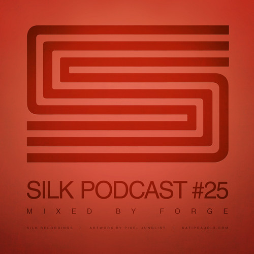 Silk Podcast Vol.25 Feat Forge