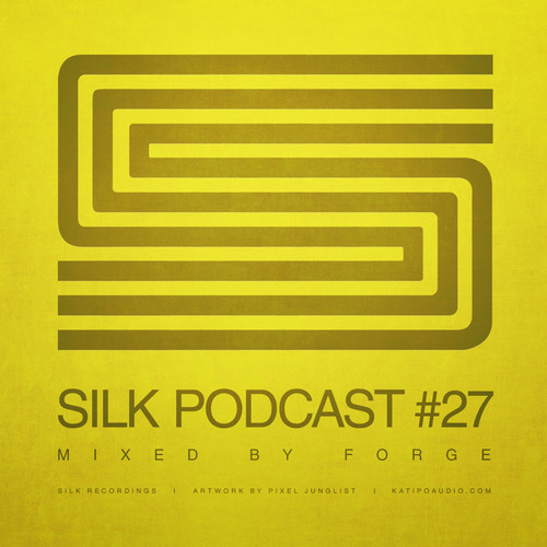 Silk Podcast Vol.27 Feat Forge